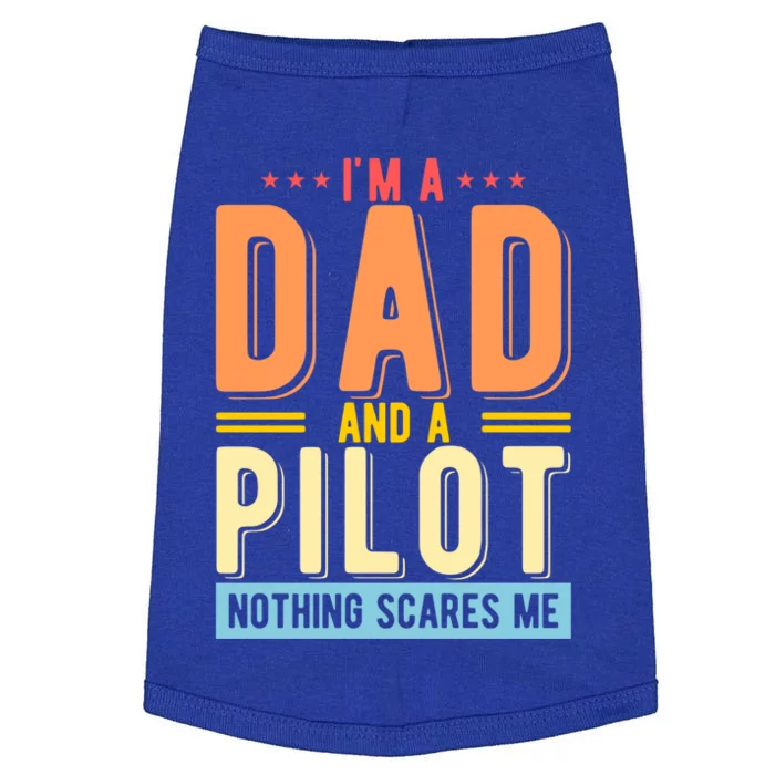 Dad And A Pilot Nothing Scares Me Funny Retro Fathers Day Gift Doggie Tank