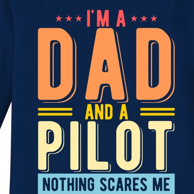 Dad And A Pilot Nothing Scares Me Funny Retro Fathers Day Gift Baby Long Sleeve Bodysuit