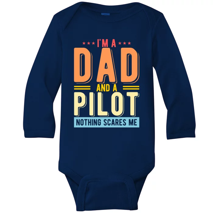 Dad And A Pilot Nothing Scares Me Funny Retro Fathers Day Gift Baby Long Sleeve Bodysuit