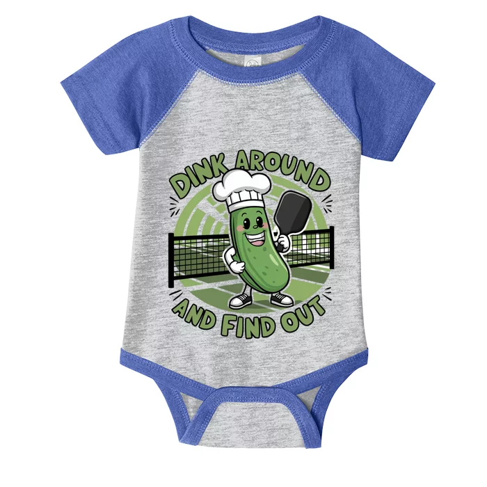 Dink Around And Find Out Funny Pickleball Gift Infant Baby Jersey Bodysuit