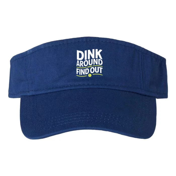 Dink Around And Find Out Funny Pickleball Great Gift Valucap Bio-Washed Visor