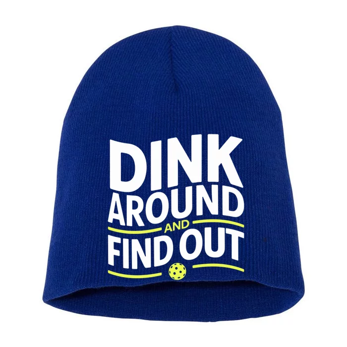 Dink Around And Find Out Funny Pickleball Great Gift Short Acrylic Beanie