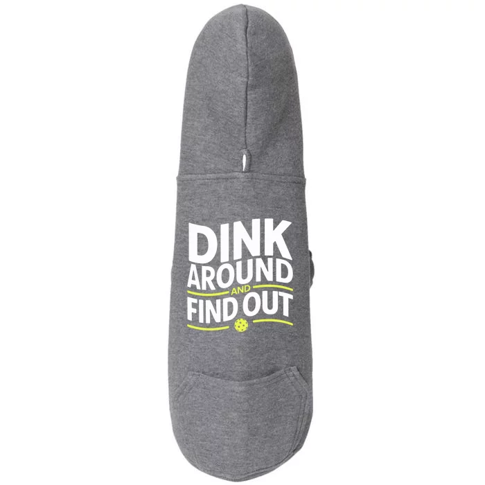 Dink Around And Find Out Funny Pickleball Great Gift Doggie 3-End Fleece Hoodie