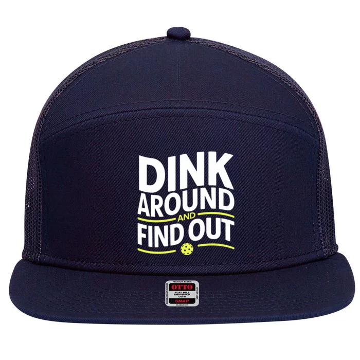 Dink Around And Find Out Funny Pickleball Great Gift 7 Panel Mesh Trucker Snapback Hat