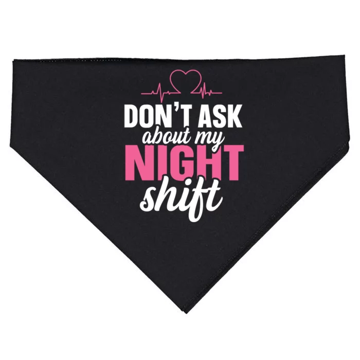 Dont Ask About My Night Shift Quote Night Shift Nurse Gift USA-Made Doggie Bandana