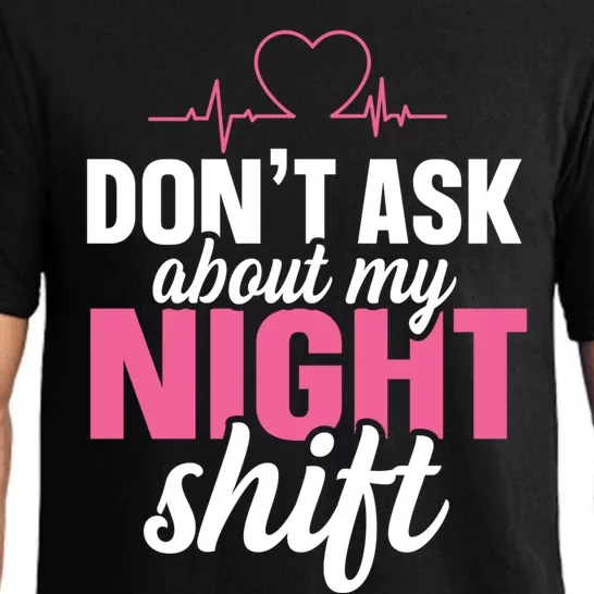 Dont Ask About My Night Shift Quote Night Shift Nurse Gift Pajama Set