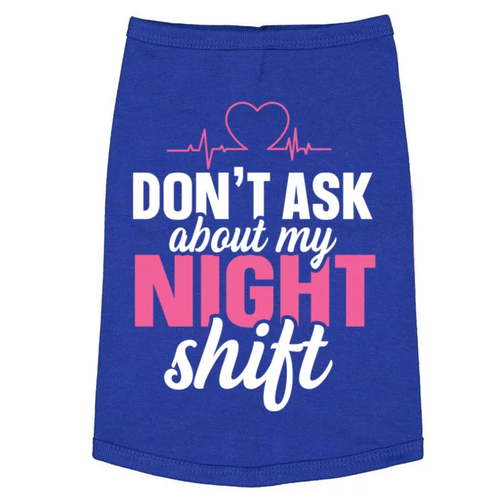 Dont Ask About My Night Shift Quote Night Shift Nurse Gift Doggie Tank