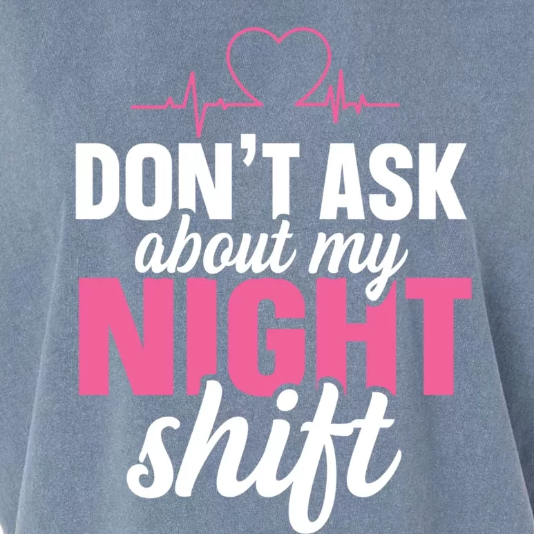 Dont Ask About My Night Shift Quote Night Shift Nurse Gift Garment-Dyed Women's Muscle Tee