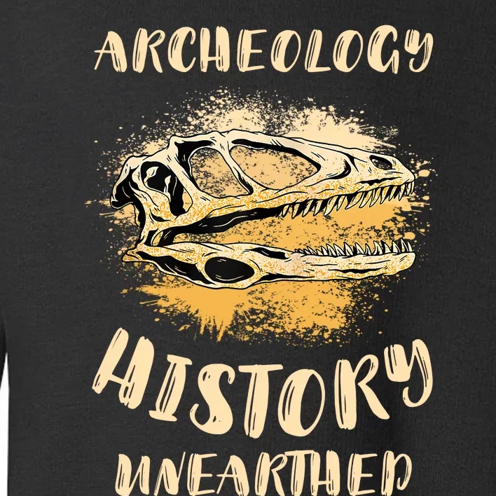 Digging Archeologist Archeology Toddler Sweatshirt