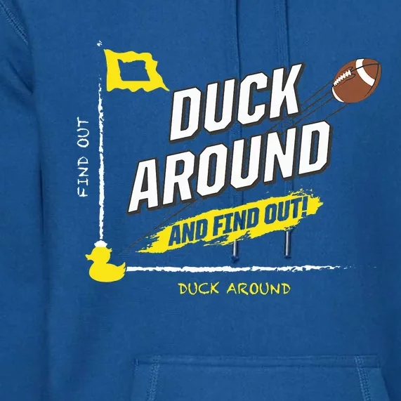 Duck Around And Find Out Premium Hoodie