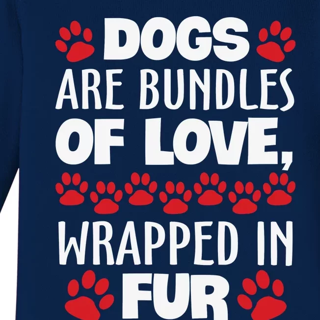 Dogs Are Bundles Of Love Wrapped In Fur Motivational Dog Quote Baby Long Sleeve Bodysuit