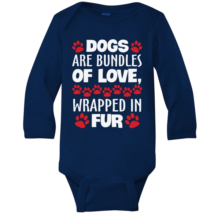 Dogs Are Bundles Of Love Wrapped In Fur Motivational Dog Quote Baby Long Sleeve Bodysuit