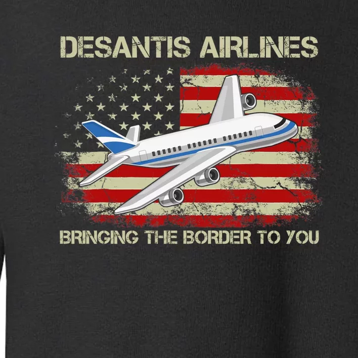 DeSantis Airlines Bringing The Border To You Funny DeSantis Toddler Sweatshirt