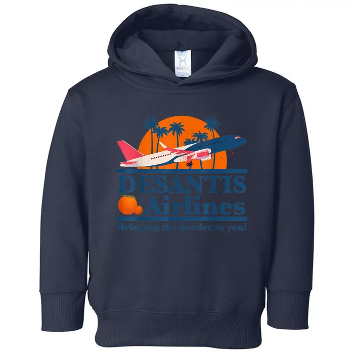 DeSantis Airlines Bringing The Border To You DeSantis 2024 Toddler Hoodie