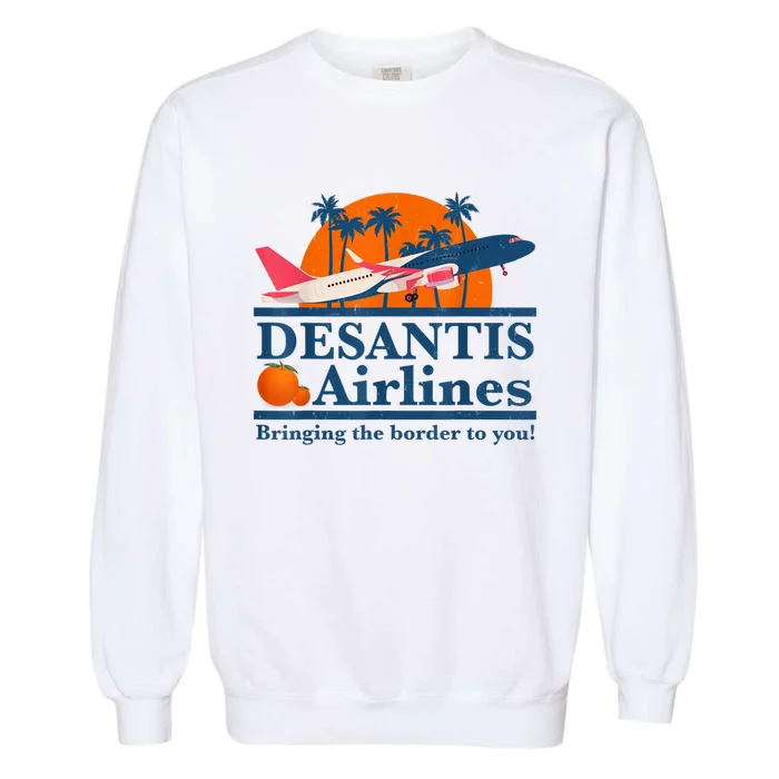 DeSantis Airlines Bringing The Border To You DeSantis 2024 Garment-Dyed Sweatshirt