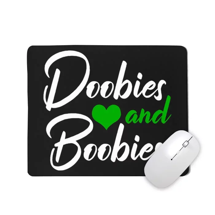 Doobies And Boobies Weed Funny 420 Stoner Pothead Gift Mousepad