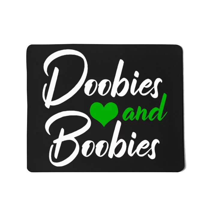 Doobies And Boobies Weed Funny 420 Stoner Pothead Gift Mousepad