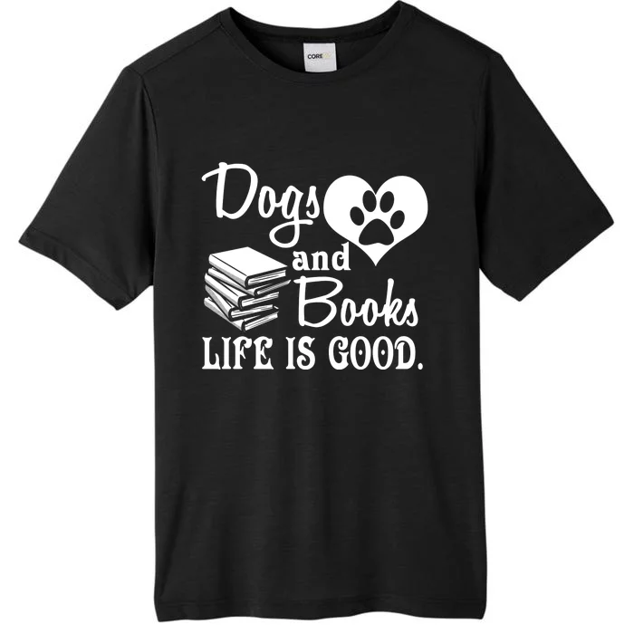 Dog And Books Life Is Are Good ChromaSoft Performance T-Shirt