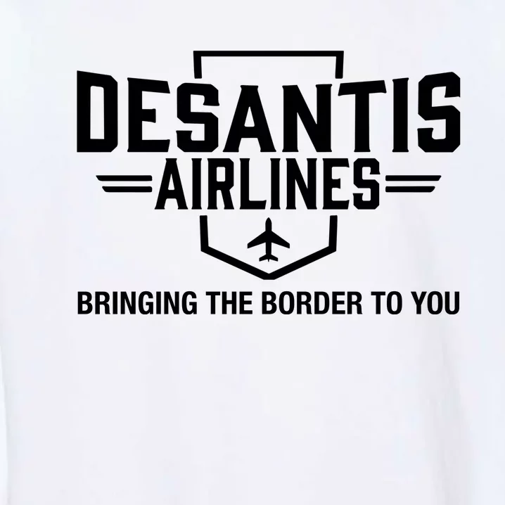 DeSantis Airlines Bringing The Border To You Funny Garment-Dyed Sweatshirt