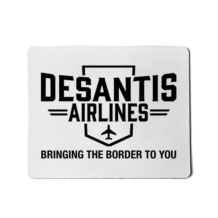 DeSantis Airlines Bringing The Border To You Funny Mousepad