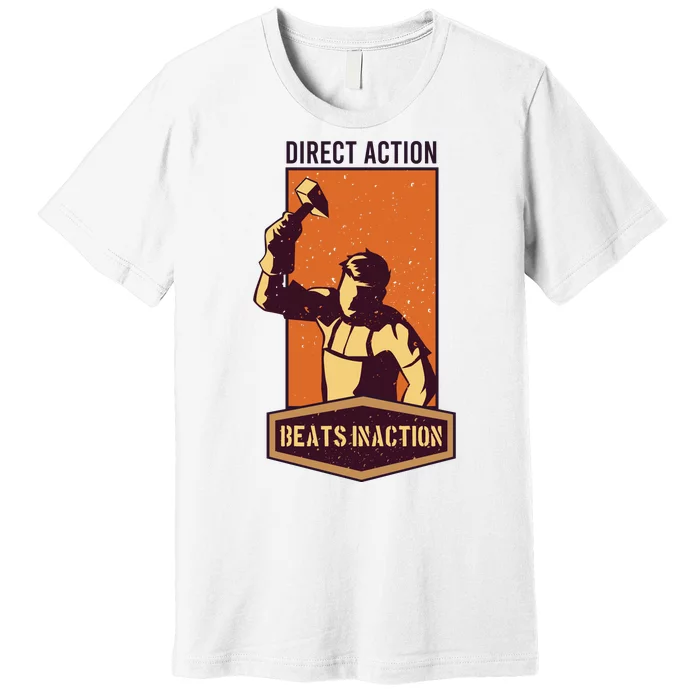 Direct Actions Beats Inactions Premium T-Shirt