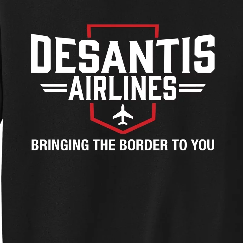 DeSantis Airlines Bringing The Border To You Funny Tall Sweatshirt