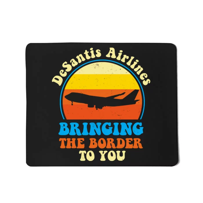 Desantis Airlines Brining The Boarder To You Funny Political Mousepad