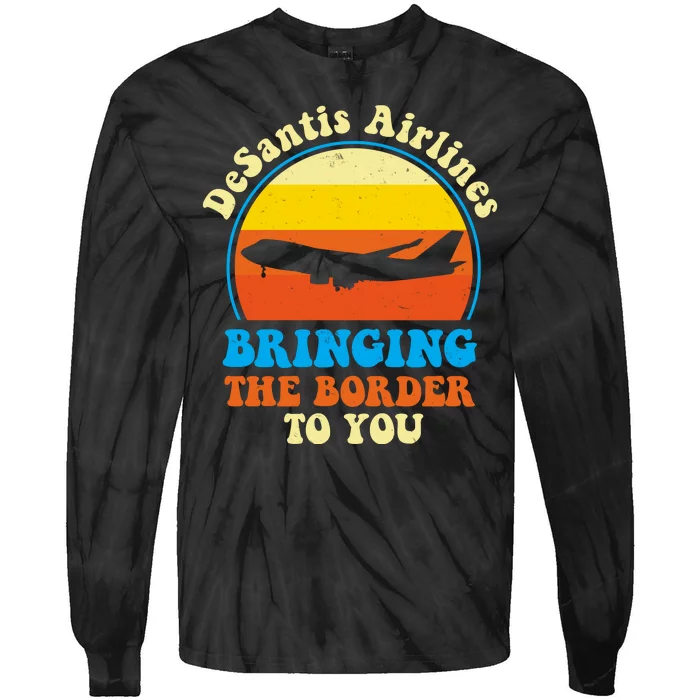 Desantis Airlines Brining The Boarder To You Funny Political Tie-Dye Long Sleeve Shirt