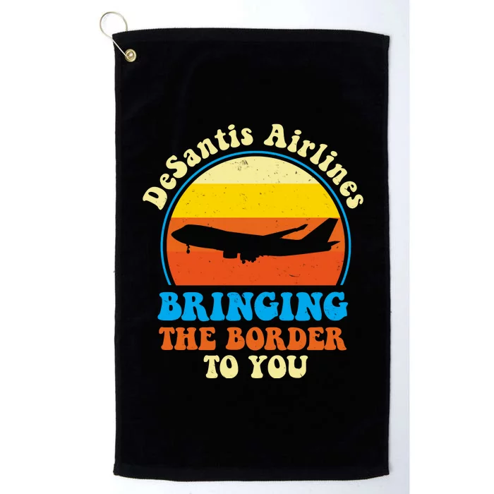 Desantis Airlines Brining The Boarder To You Funny Political Platinum Collection Golf Towel