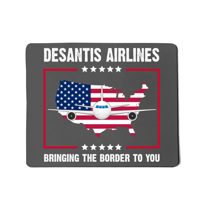 Desantis Airlines Brining The Border To You American Flag Mousepad