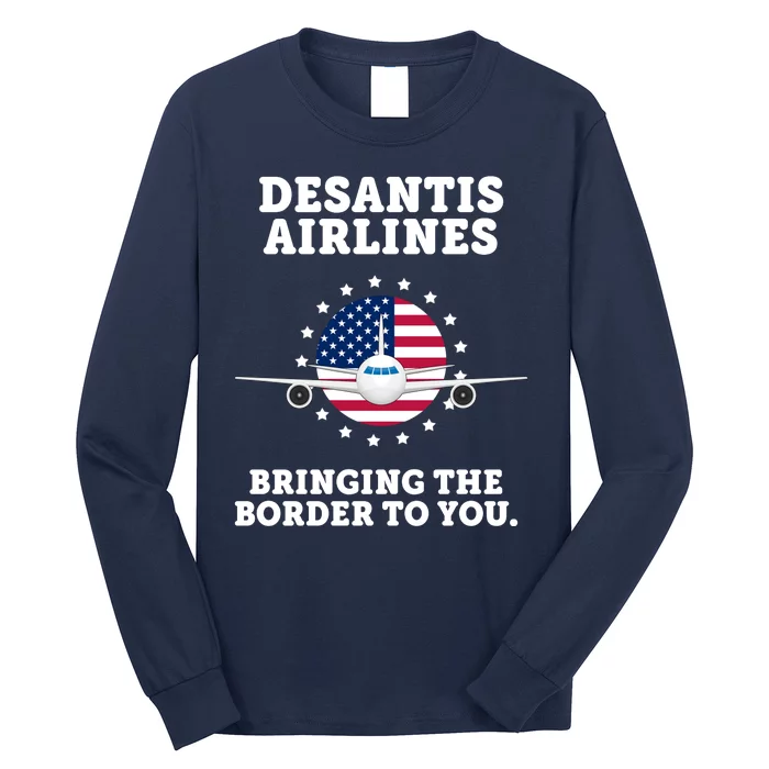 DeSantis Airlines Bringing The Boarder To You Long Sleeve Shirt