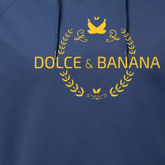 Dolce And Banana Cute Gift Funny Fashion Cute Gift Gift Performance Fleece Hoodie