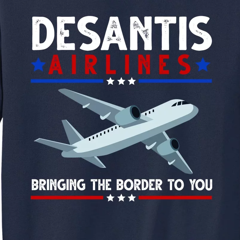 Desantis Airlines Bringing The Border To You Tall Sweatshirt