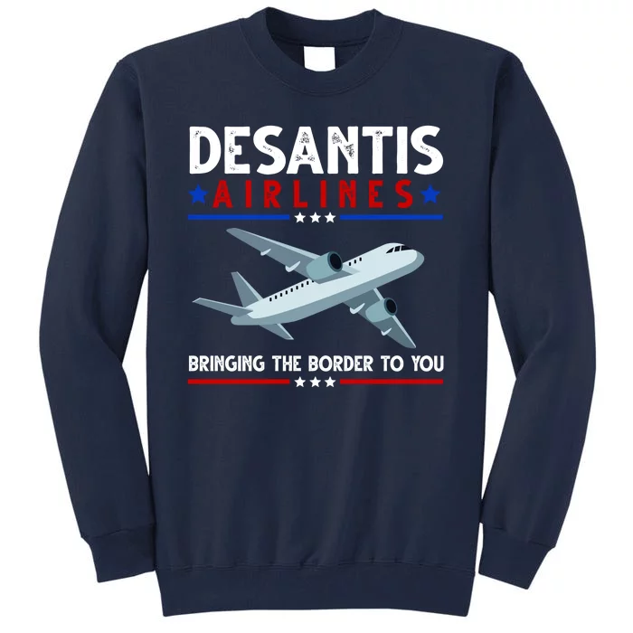 Desantis Airlines Bringing The Border To You Tall Sweatshirt