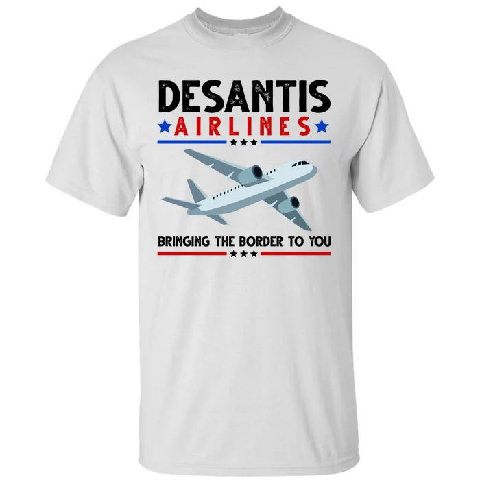 Desantis Airlines Bringing The Border To You Tall T-Shirt