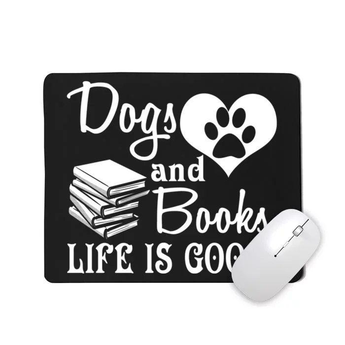 Dog And Books Are Good - Cute Animal Tee Mousepad