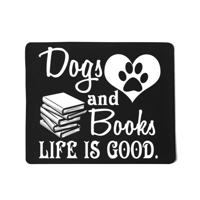 Dog And Books Are Good - Cute Animal Tee Mousepad