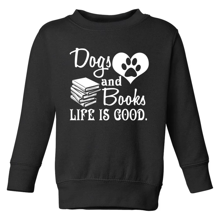 Dog And Books Are Good - Cute Animal Tee Toddler Sweatshirt