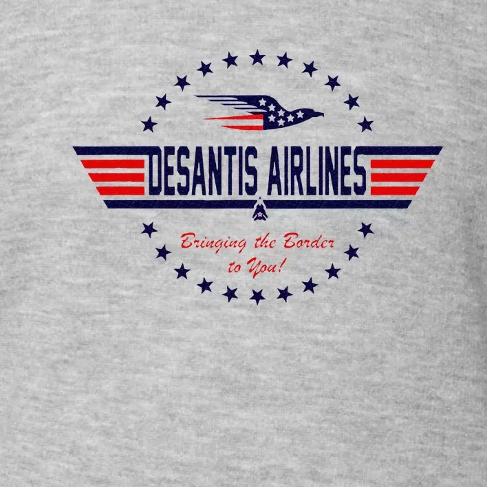 DeSantis Airlines Bringing The Border To You Toddler Sweatshirt