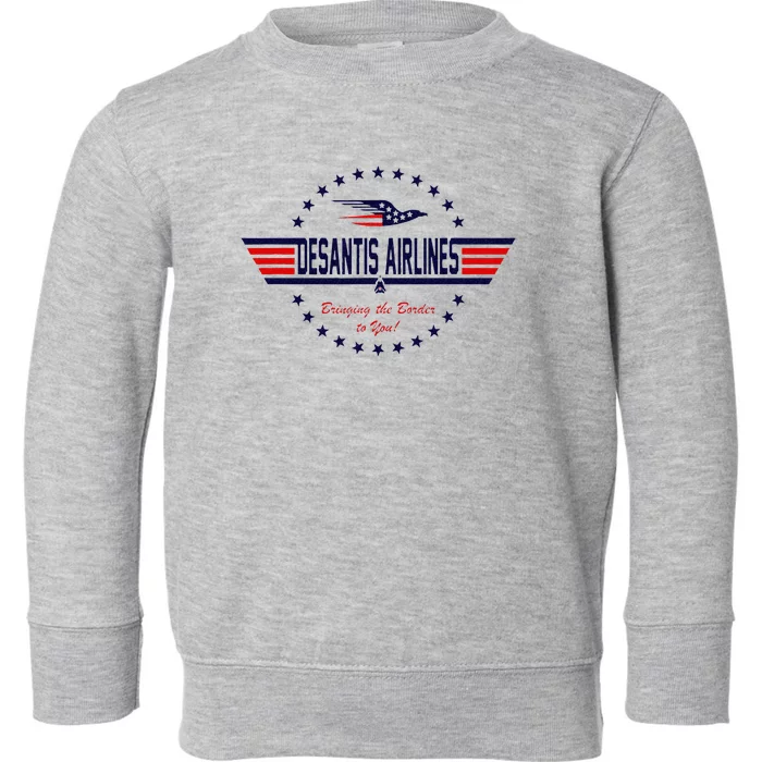 DeSantis Airlines Bringing The Border To You Toddler Sweatshirt