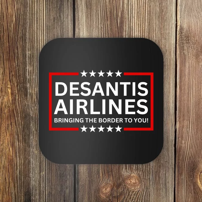 Desantis Airlines Bringing The Border To You Coaster