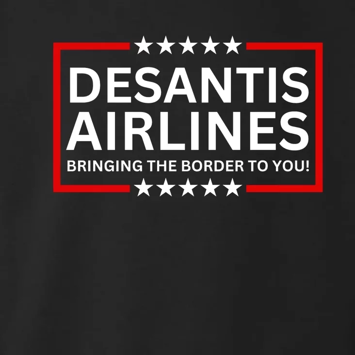 Desantis Airlines Bringing The Border To You Toddler Hoodie