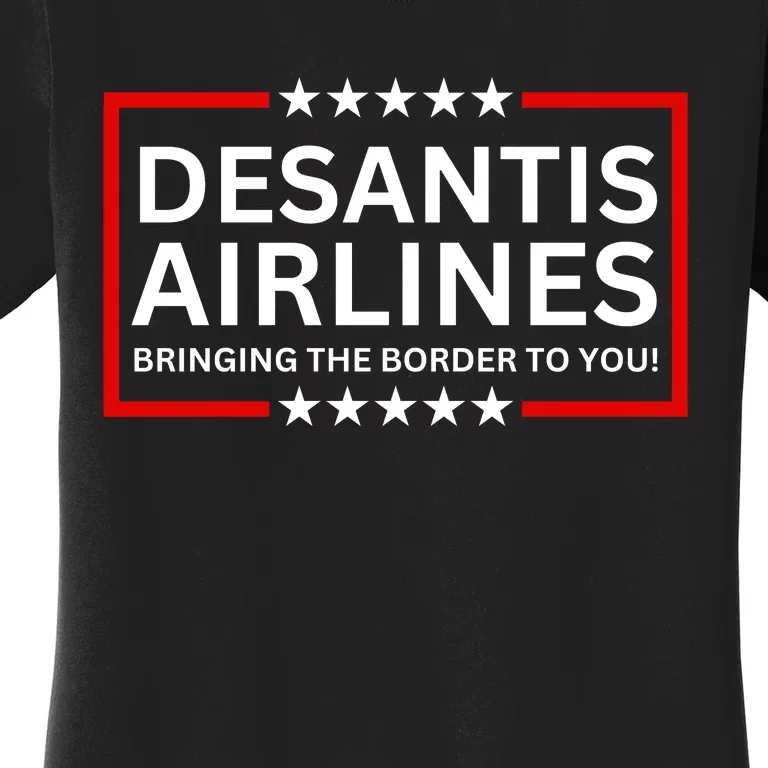 Desantis Airlines Bringing The Border To You Women's T-Shirt