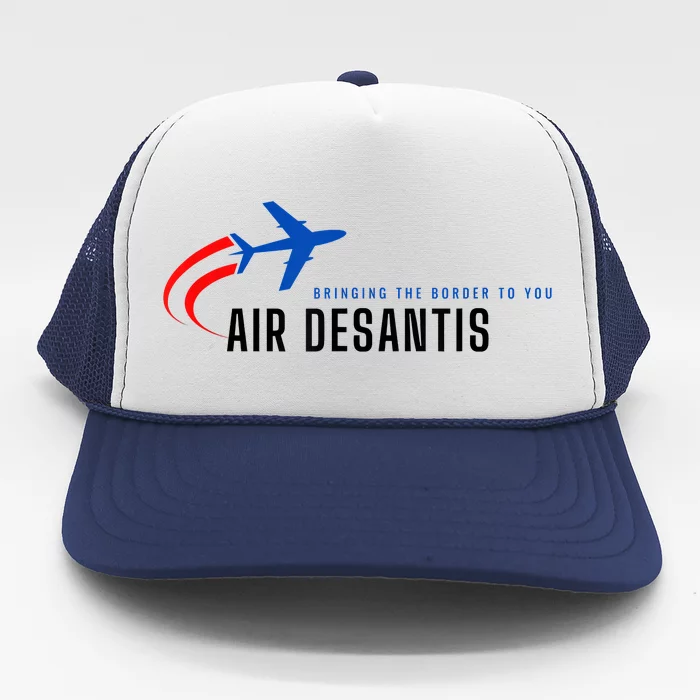 Desantis Airlines Bringing The Border To You Trucker Hat