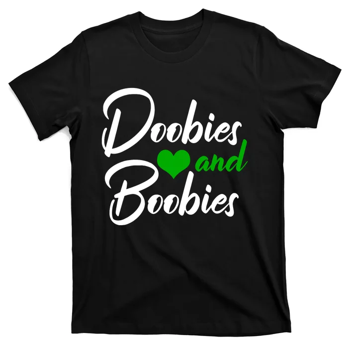 Doobies And Boobies Weed Funny 420 Stoner Pothead Gift T-Shirt