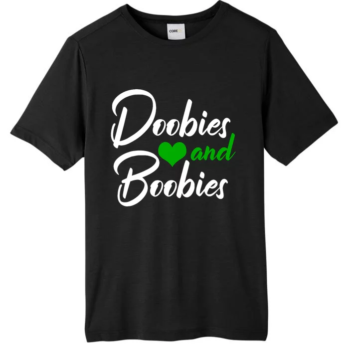 Doobies And Boobies Weed Funny 420 Stoner Pothead Gift ChromaSoft Performance T-Shirt