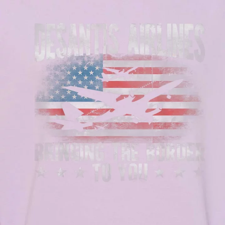 DeSantis Airlines Bringing The Border To You American US Flag Garment-Dyed Sweatshirt