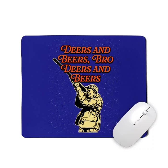 Deers And Beers Bro Deers And Beers Hunting Ing Hunter Meaningful Gift Mousepad