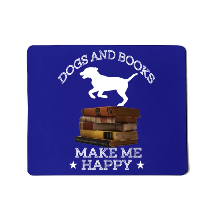 Dogs And Books Make Me Happy Cool Gift Mousepad