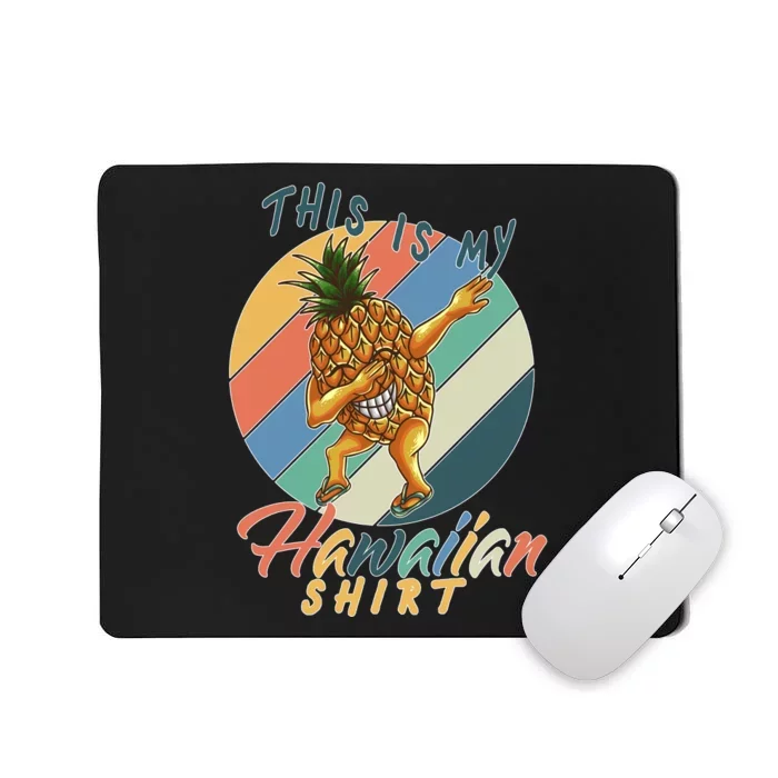 Dabbing Pineapple This Is My Hawaiian Mousepad